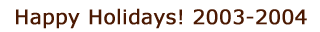 Happy Holidays! 2002-2003